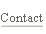 Contact.