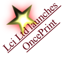 Lci Ltd launches
OncePrint